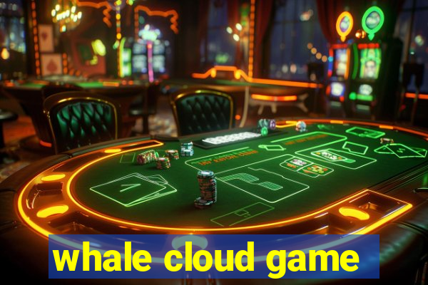 whale cloud game